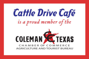 Cattle Drive Cafe is a proud member of the Coleman Chamber of Commerce